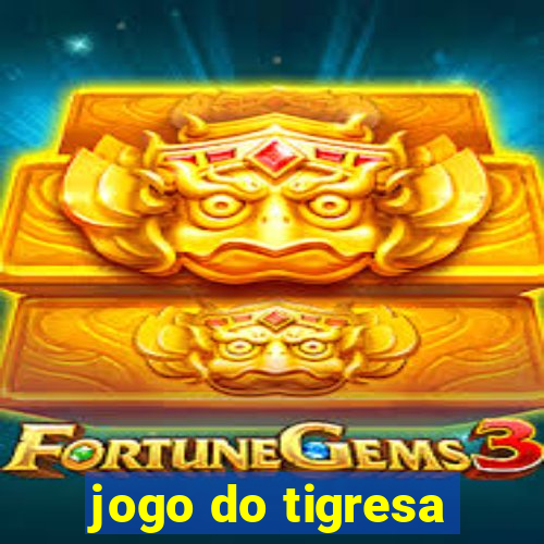 jogo do tigresa